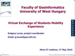 Faculty of Geoinformatics University of West Hungary