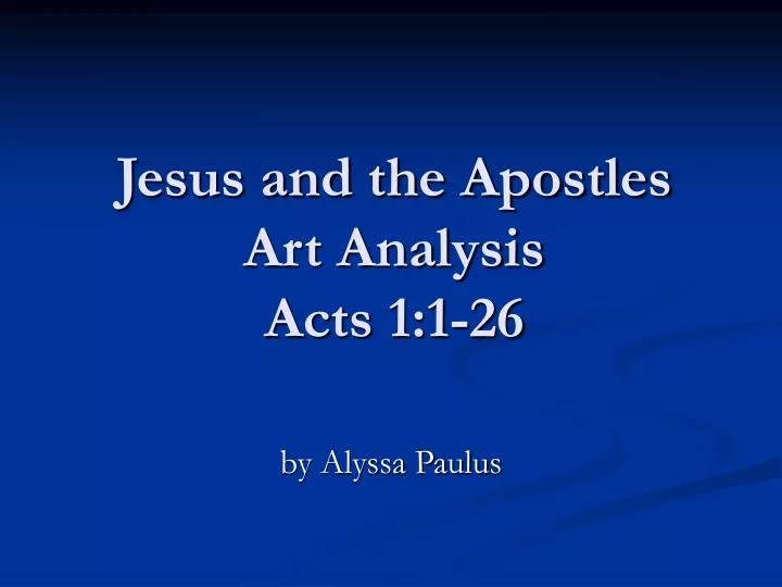 jesus and the apostles art analysis acts 1 1 26