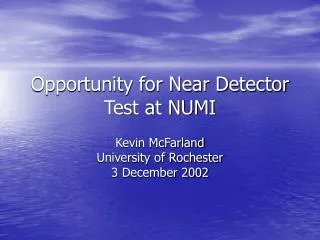 Opportunity for Near Detector Test at NUMI
