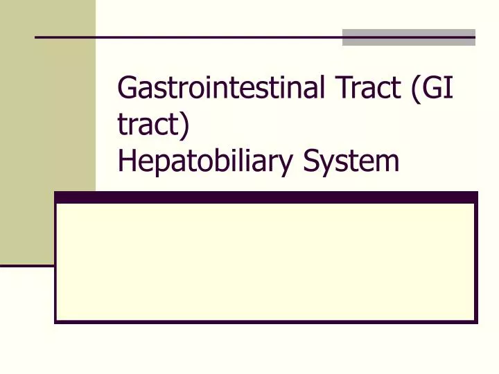 gastrointestinal tract gi tract hepatobiliary system