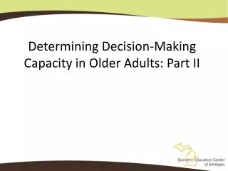 Determining Decision-Making Capacity in Older Adults: Part II