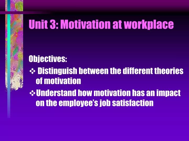 unit 3 motivation at workplace