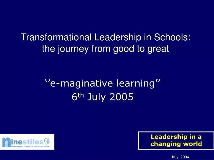 transformational leadership in schools the journey from good to great