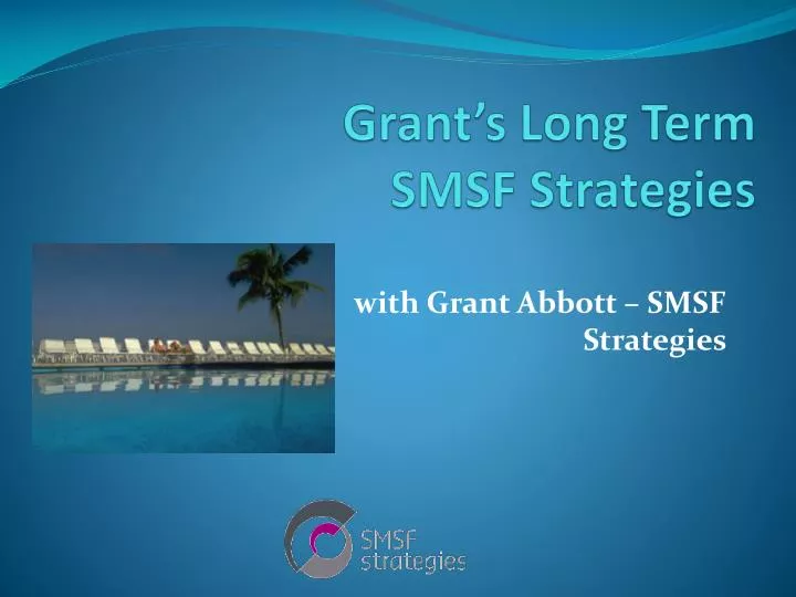 grant s long term smsf strategies