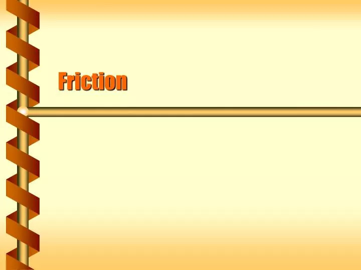 friction