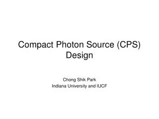 Compact Photon Source (CPS) Design