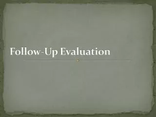 Follow-Up Evaluation