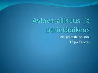 aviovarallisuus ja perint oikeus