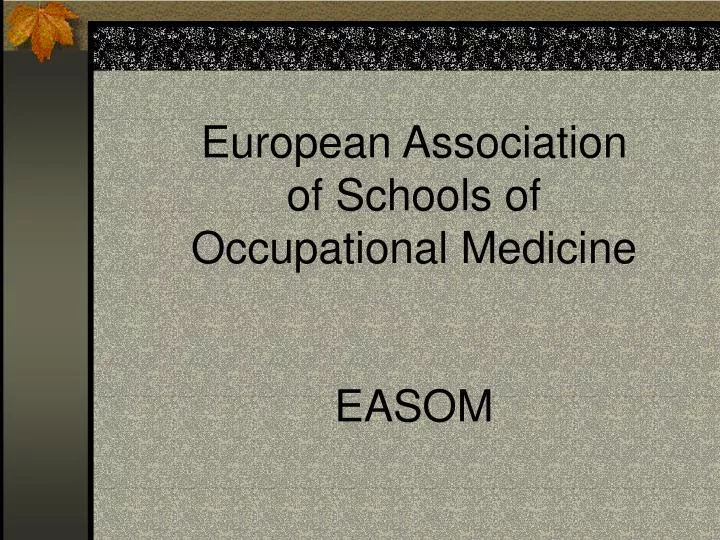 european association of schools of occupational medicine easom