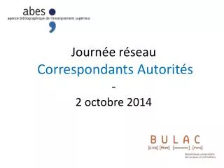 Journée réseau Correspondants Autorités - 2 octobre 2014