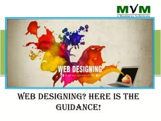 Web Designing Here is the Guidance