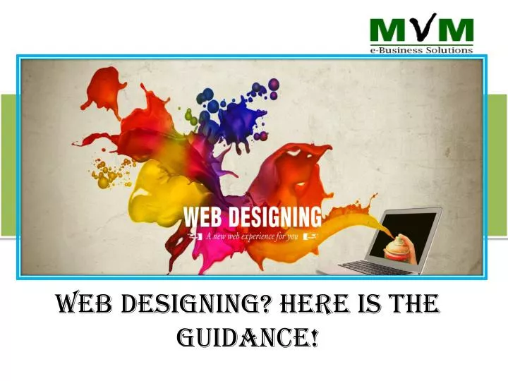 web designing here is the guidance