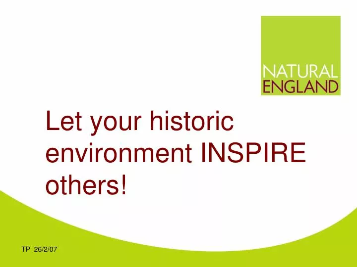 let your historic environment inspire others