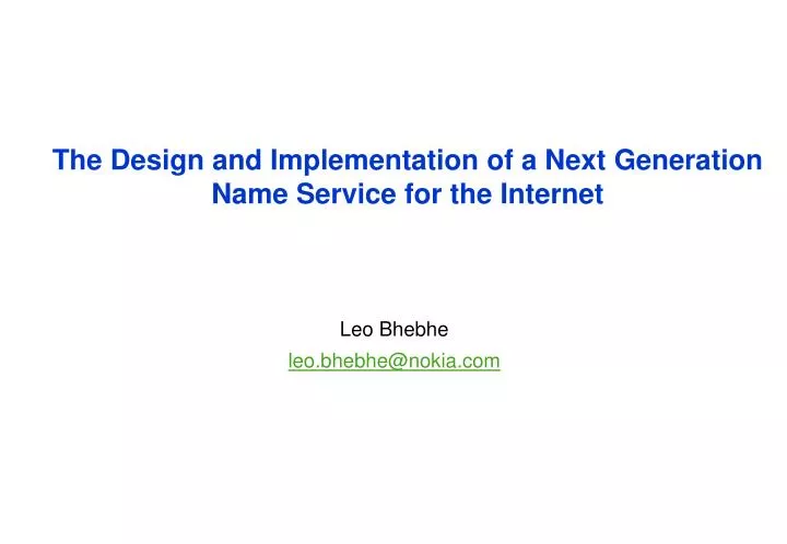 the design and implementation of a next generation name service for the internet
