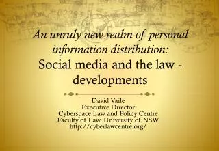 David Vaile Executive Director Cyberspace Law and Policy Centre Faculty of Law, University of NSW