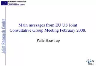 Main messages from EU US Joint Consultative Group Meeting February 2008.