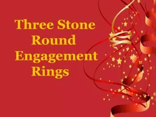 Three stone round engagement rings