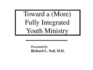 Toward a (More) Fully Integrated Youth Ministry