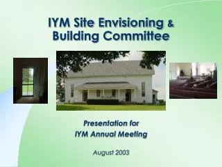 IYM Site Envisioning &amp; Building Committee