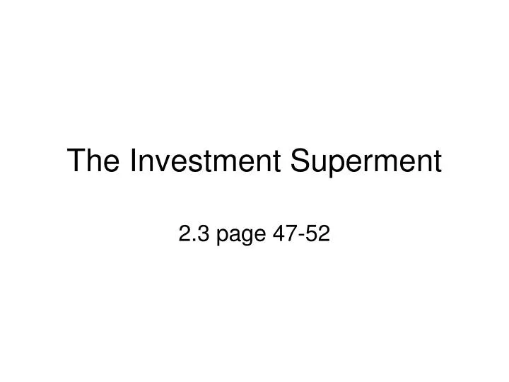 the investment superment