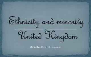 Ethnicit y and mi norit y United Kingdom