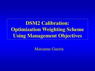 DSM2 Calibration: Optimization Weighting Scheme Using Management Objectives