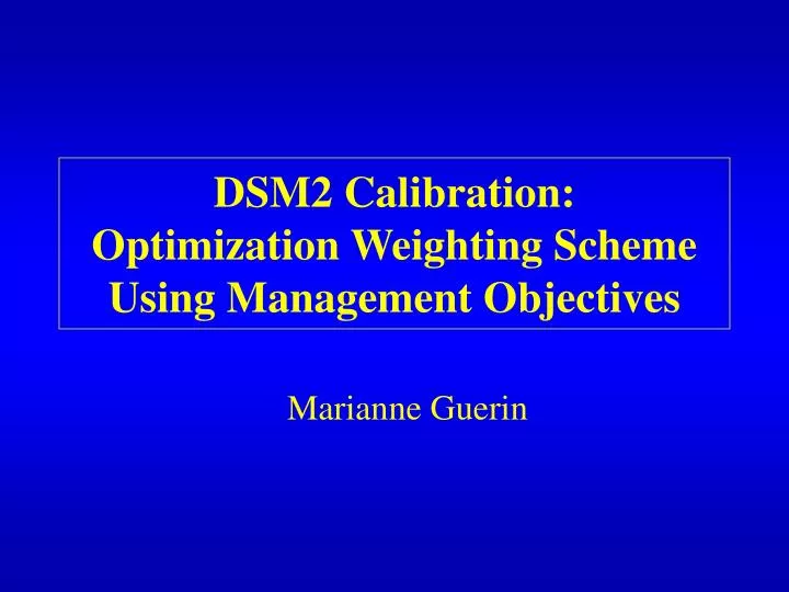 dsm2 calibration optimization weighting scheme using management objectives