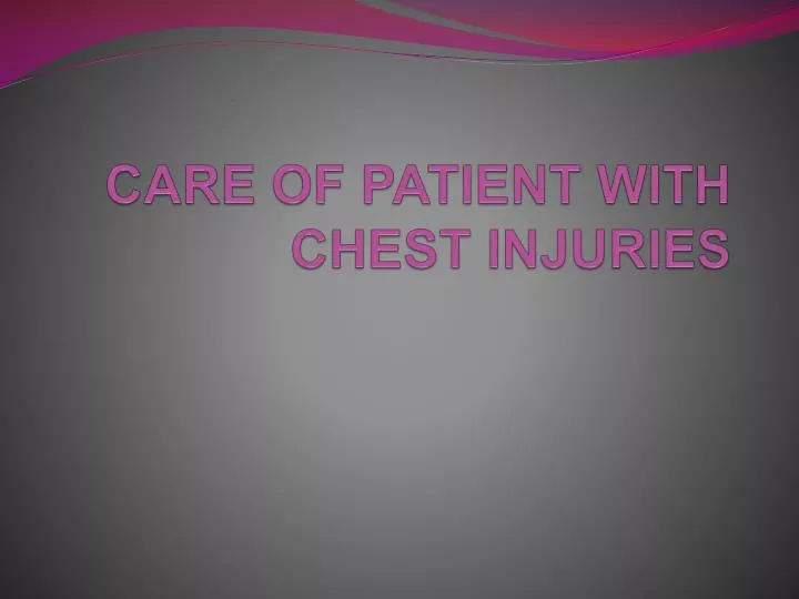 care of patient with chest injuries