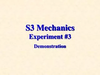S3 Mechanics Experiment #3