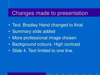 Changes made to presentation