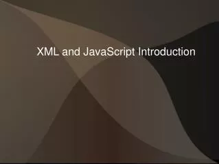 XML and JavaScript Introduction