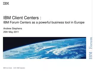 IBM Client Centers : IBM Forum Centers as a powerful business tool in Europe