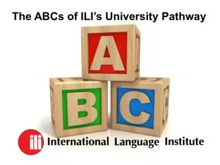 The ABCs of ILI’s University Pathway