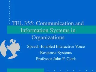 TEL 355: Communication and Information Systems in Organizations