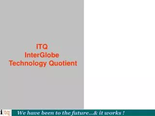 ITQ InterGlobe Technology Quotient