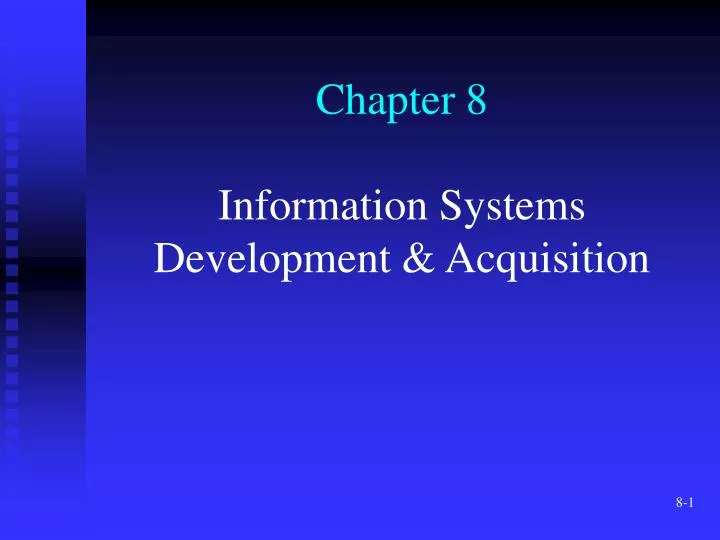 chapter 8 information systems development acquisition