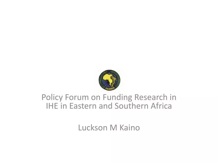 policy forum on funding research in ihe in eastern and southern africa luckson m kaino