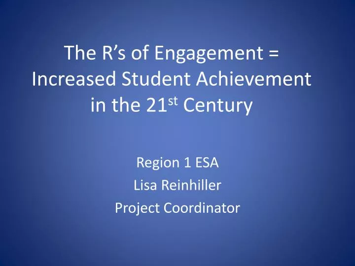 the r s of engagement increased student achievement in the 21 st century