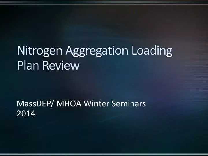 nitrogen aggregation loading plan review