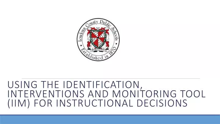 using the identification interventions and monitoring tool iim for instructional decisions