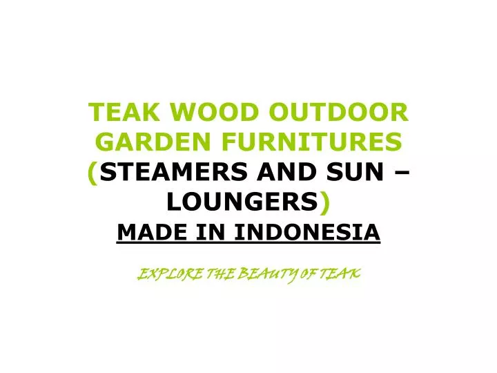 teak wood outdoor garden furnitures steamers and sun loungers