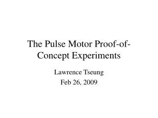 The Pulse Motor Proof-of-Concept Experiments