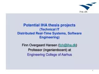Potential IHA thesis projects (Technical IT Distributed Real-Time Systems, Software Engineering)