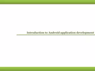 Introduction to Android application development