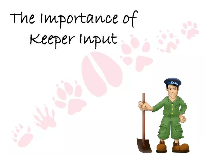 the importance of keeper input