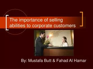 The importance of selling abilities to corporate customers