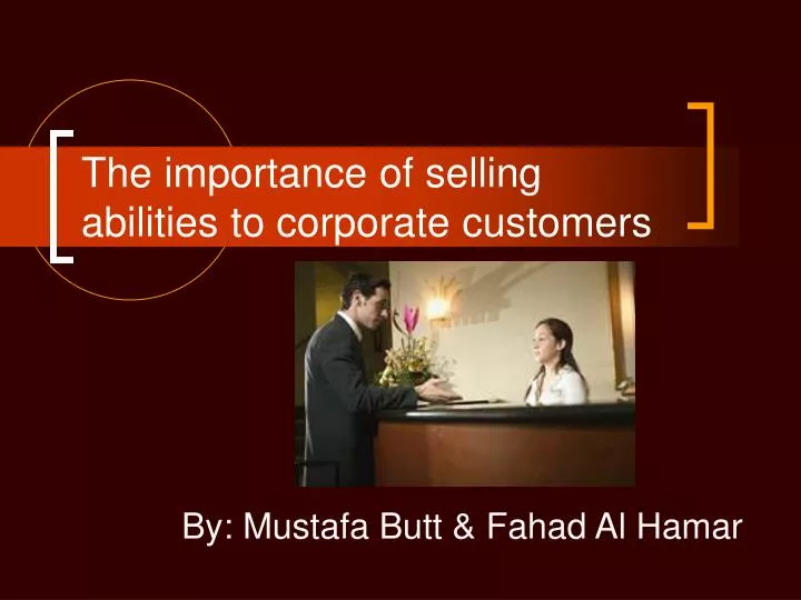 the importance of selling abilities to corporate customers