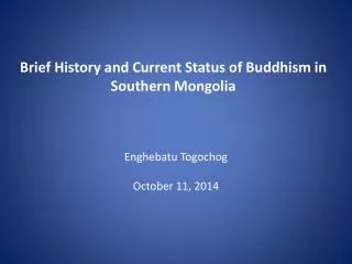Brief History and Current Status of Buddhism in Southern Mongolia