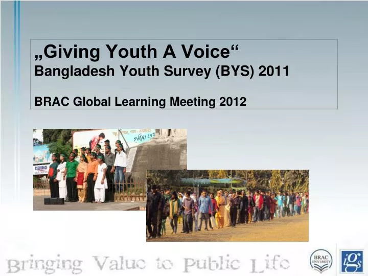 giving youth a voice bangladesh youth survey bys 2011 brac global learning meeting 2012