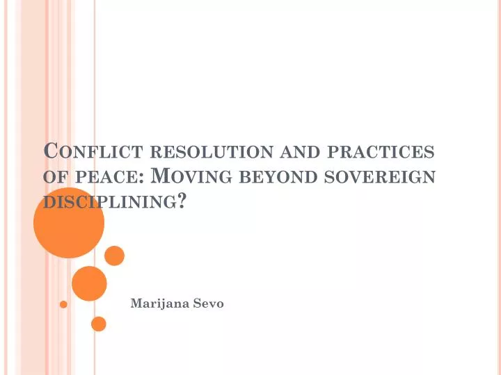 c onflict resolution and practices of peace moving beyond sovereign disciplining